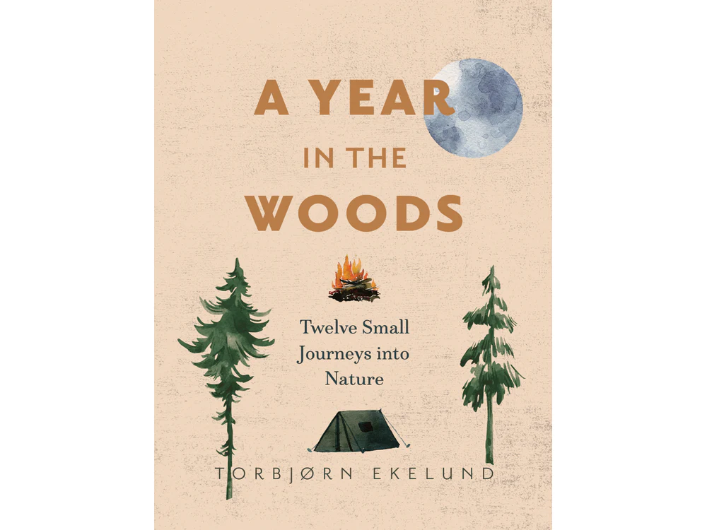 A Year in the Woods by Torbjorn Ekelund