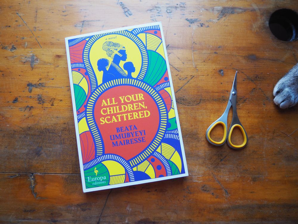 All Your Children, Scattered by: Beata Umubyeyi Mairesse