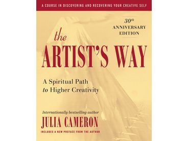 The Artist's Way (30th Anniversary Edition) by Julia Cameron