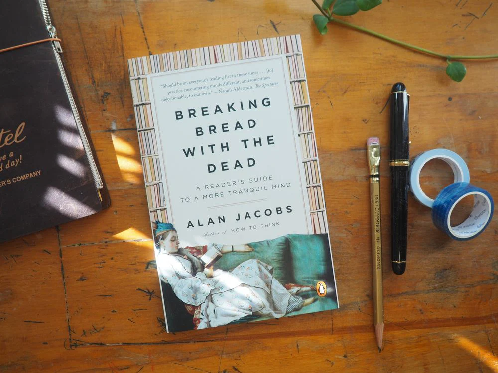 Breaking Bread with the Dead by Alan Jacobs