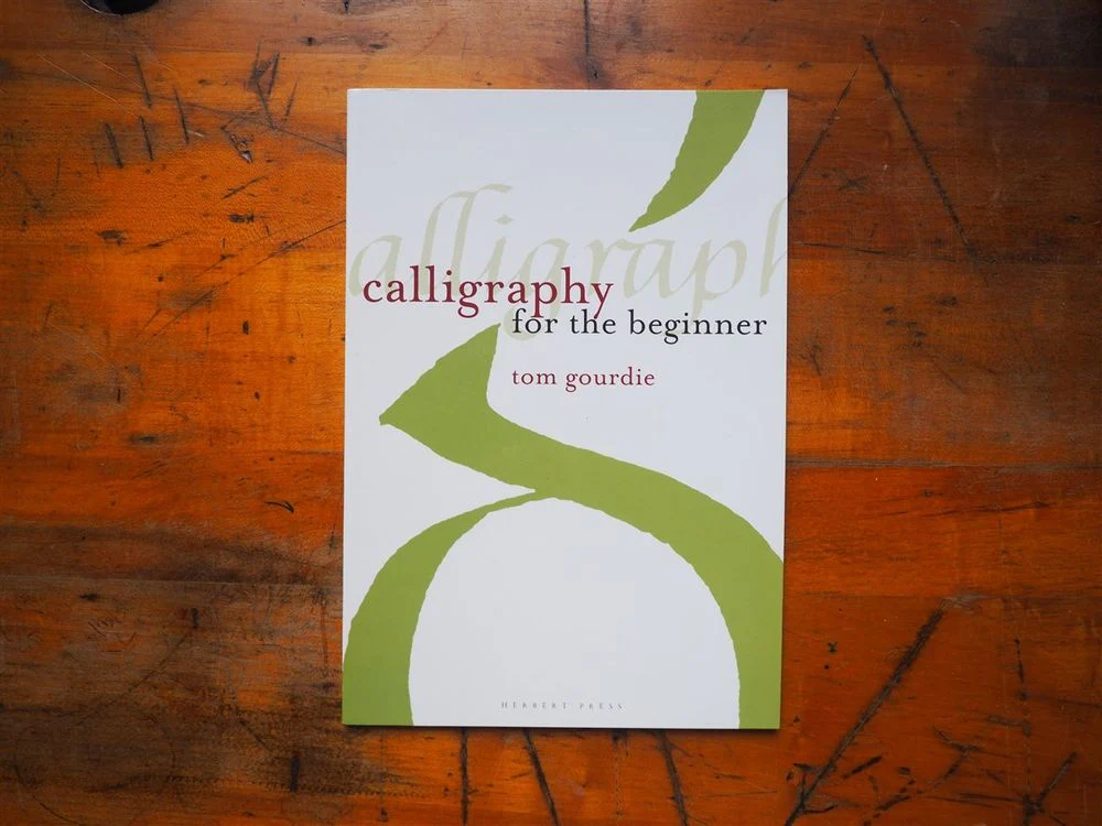 Calligraphy for the Beginner by Tom Gourdie