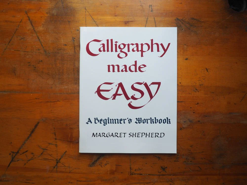 Calligraphy Made Easy: A Beginner's Workbook by Margaret Shepherd