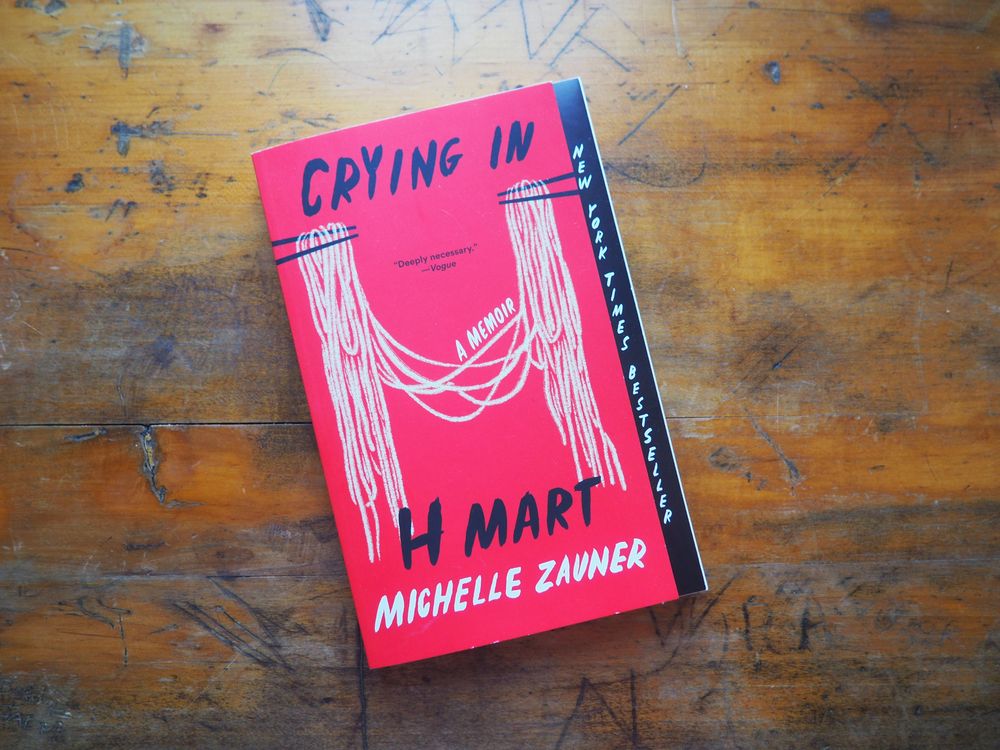 Crying in H Mart: A Memoir by Michelle Zauner