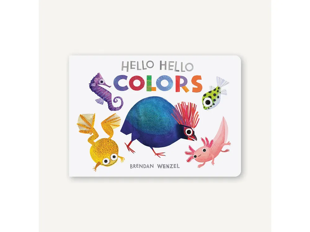 Hello Hello Colors by Brendan Wenzel