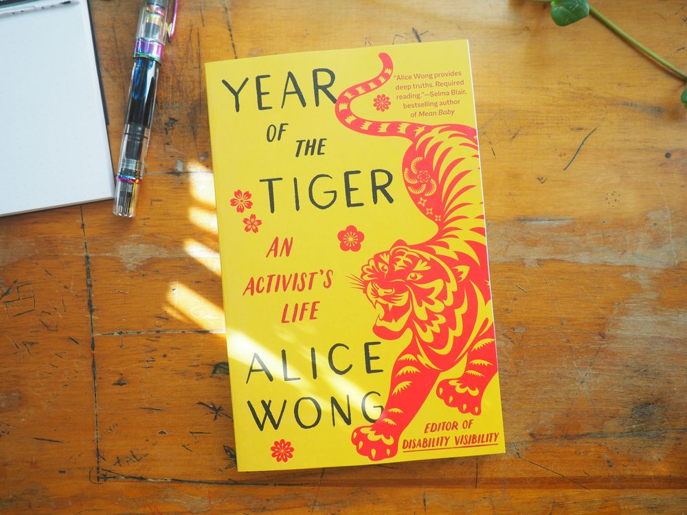 Year of the Tiger: An Activist's Life by Alice Wong