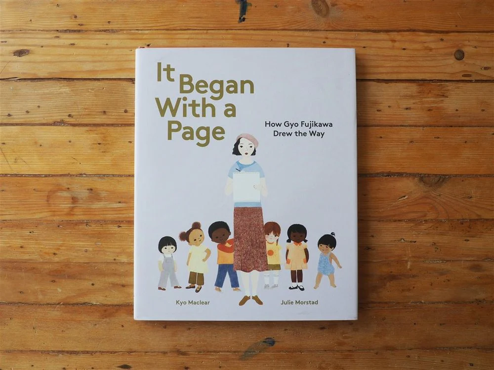 It Began with a Page: How Gyo Fujikawa Drew the Way by Kyo Maclear & Julie Morstad