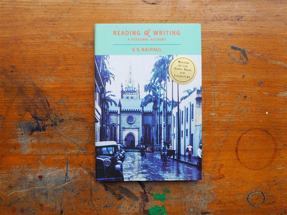 Reading and Writing: A Personal Account by V.S. Naipaul