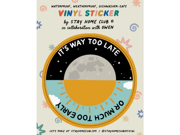 Stay Home Club - Vinyl Sticker - Way Too Late