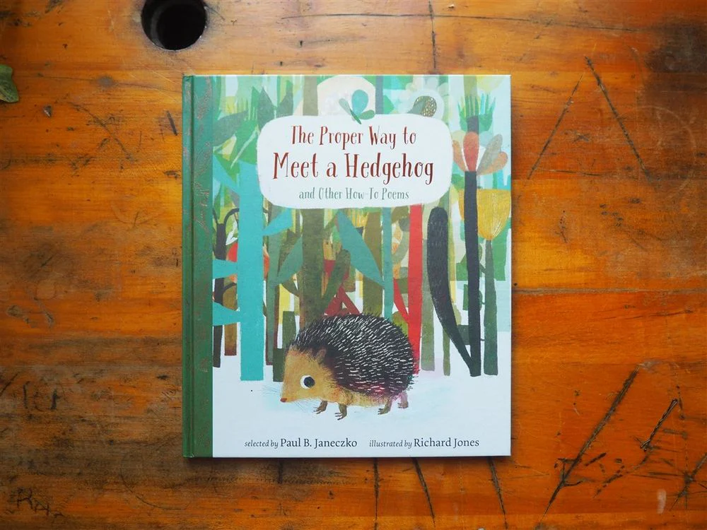 The Proper Way to Meet a Hedgehog and Other How-to Poems by Paul B. Janeczko