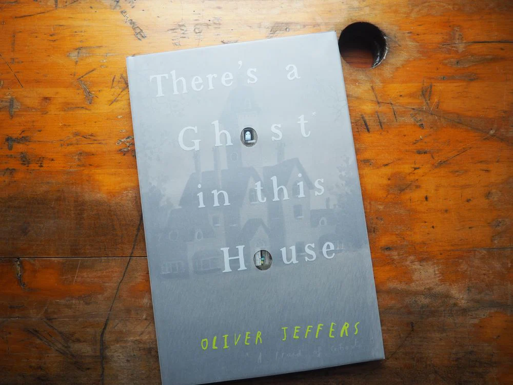 There's a Ghost in this House  by Oliver Jeffers