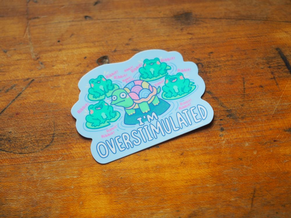 Turtle's Soup - Vinyl Sticker - Overstimulated, Turtle Frogs, Anxious