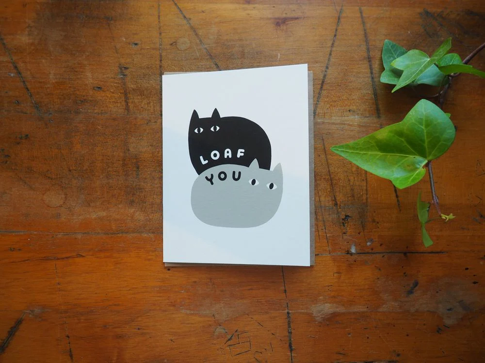 Worthwhile Paper - Card - Loaf You Cat