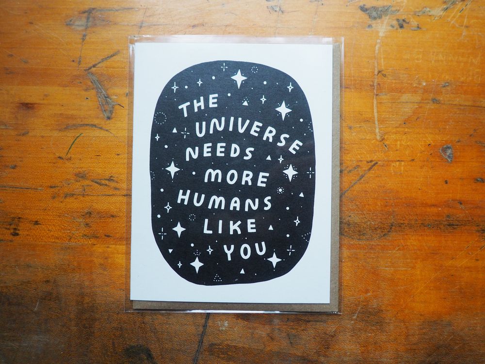 Worthwhile Paper - Card - The Universe Needs You