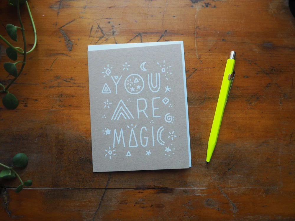 Worthwhile Paper - Card - You Are Magic