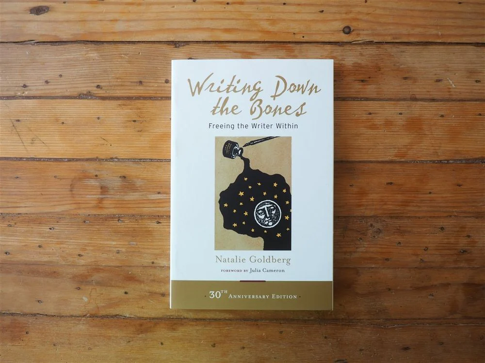 Writing Down the Bones: Freeing the Writer Within by Natalie Goldberg